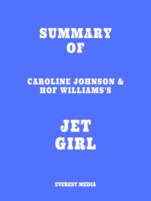 cover image of Summary of Caroline Johnson & Hof Williams's Jet Girl